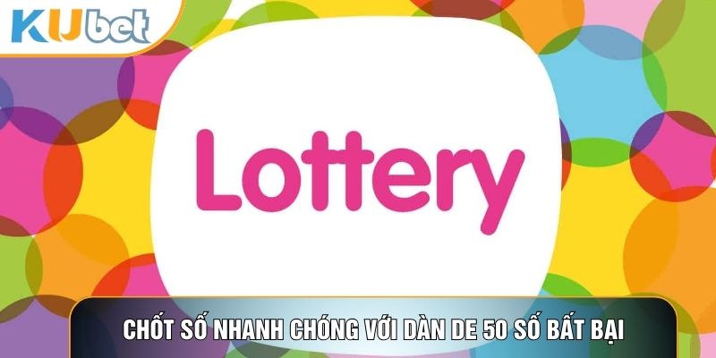 Dàn De 50 Số Bất Bại - Chiến Thuật Đánh Đề Hiệu Quả 2026