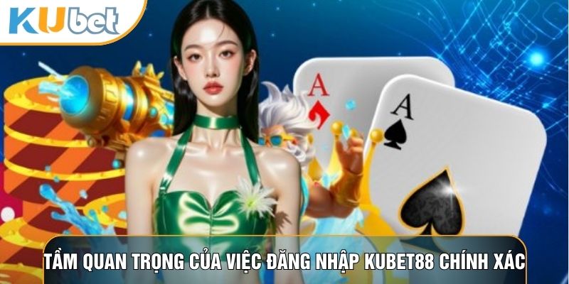 Đăng Nhập Kubet88 - Kết Nối Sân Chơi Giải Trí Thượng Lưu
