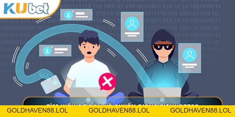 Quyền Riêng Tư KUBET88 - Chính Sách Bảo Vệ Dữ Liệu Hội Viên