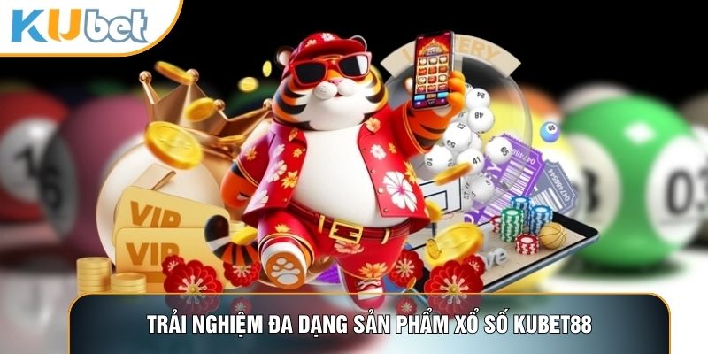 Xổ số KUBET88 - Sảnh Cược Lô Đề Xanh Chín, Bảo Mật Cao